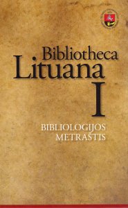 Bibliotheca Lituana I. Bibliologijos metraštis