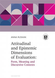 Attitudinal and Epistemic Dimensions of Evaluation: Form, Meaning and Discursive Contexts