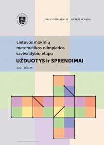 Lietuvos mokinių matematikos olimpiados savivaldybių etapo užduotys ir sprendimai 2007–2023 m.