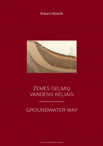 Žemės gelmių vandens keliais / Groundwater Way
